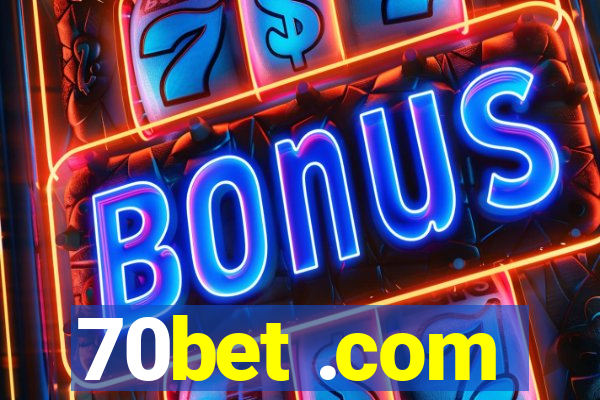 70bet .com